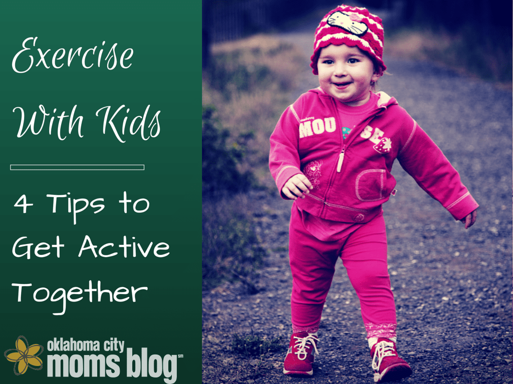 Exercise with Kids: 4 Tips to Get Active Together 